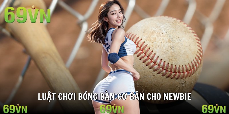 luat choi bong ban tong quan Luật chơi bóng bàn cơ bản cho newbie